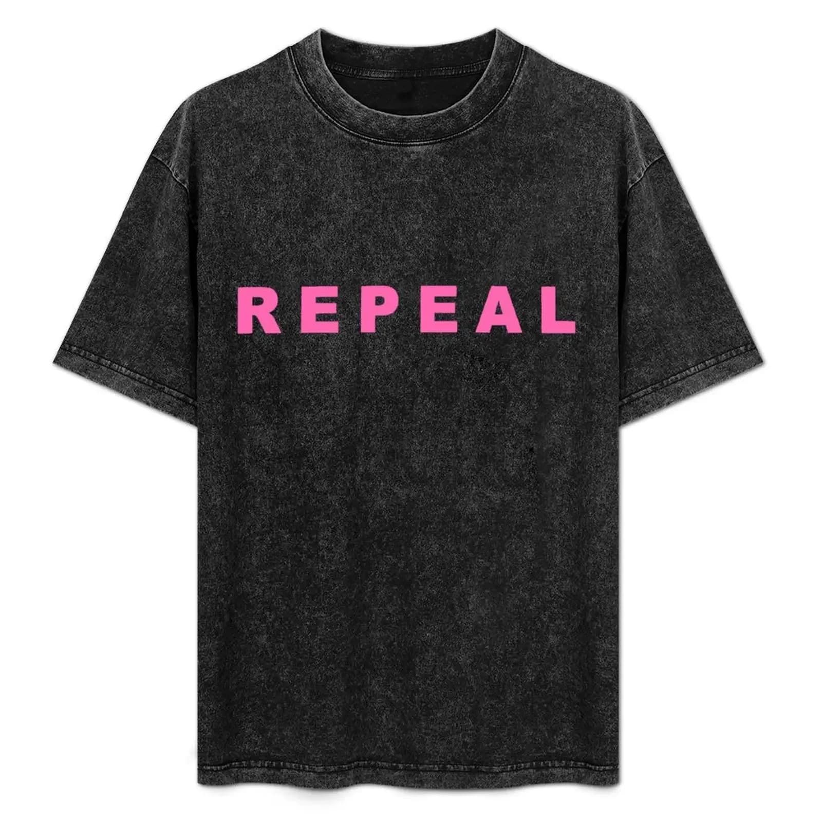 Repeal T-Shirt High Quality Durable T-Shirt
