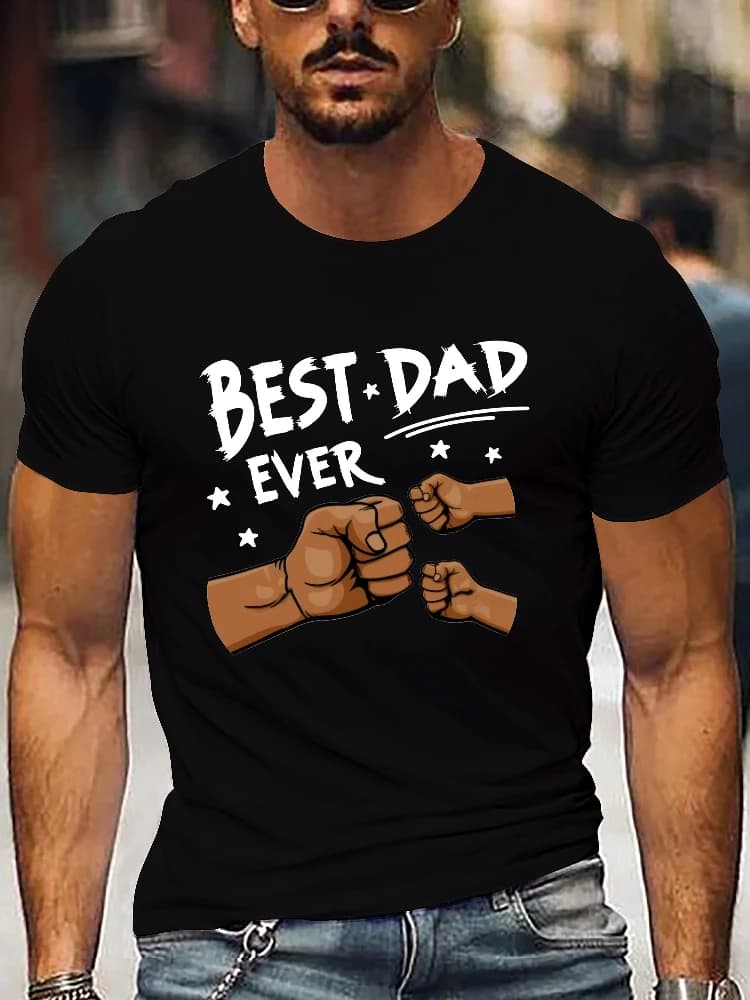 Men's "best dad ever" pattern-summer casual cotton O-neck short sleeve with black fist design.