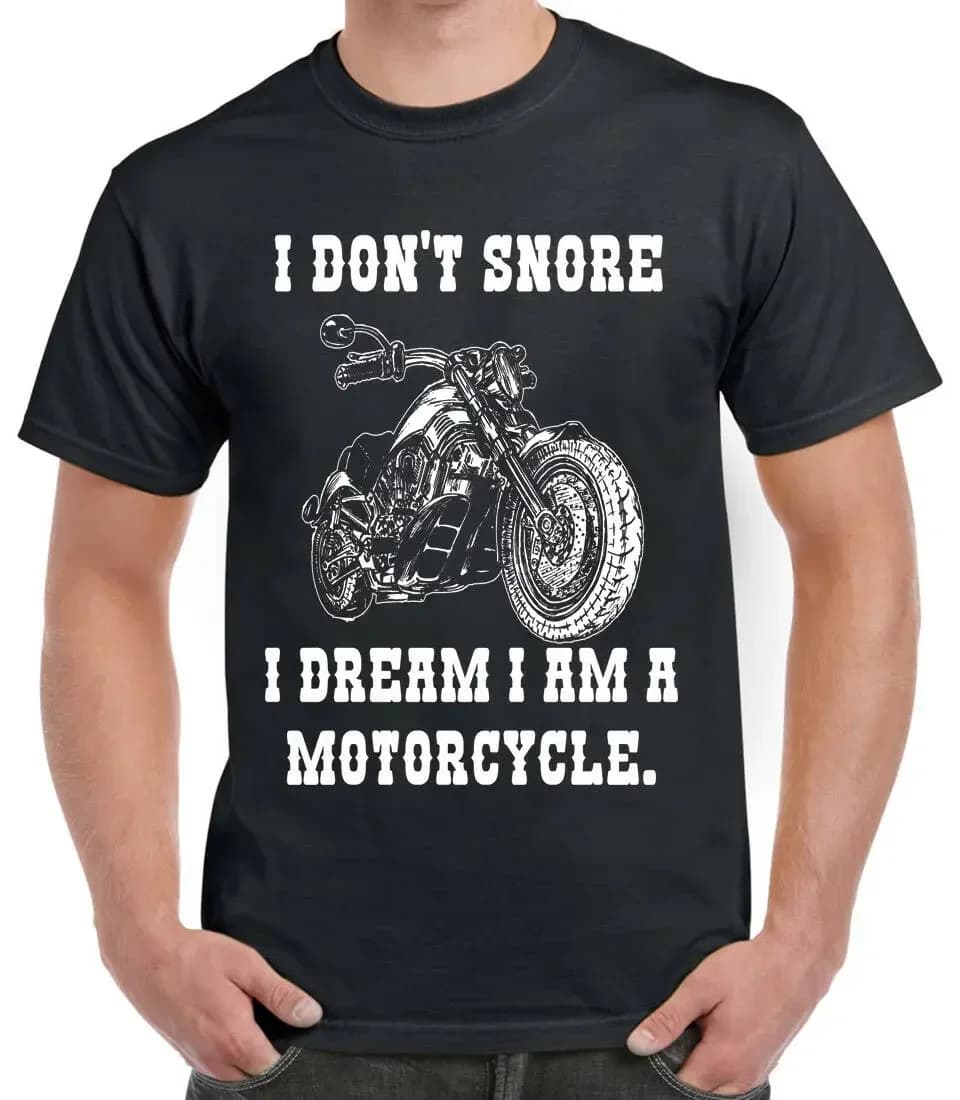 I Dream I Am A Motorcycle. Funny Biker Birthday Gift T-Shirt Summer Cotton Short Sleeve O-Neck Men's T Shirt New S-3XL