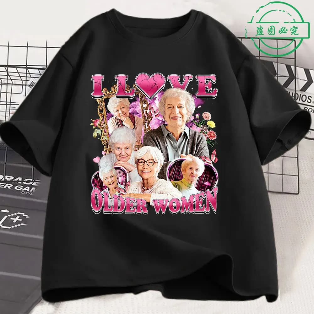 I Love Older Women Funny Meme Graphic T Shirt New Y2k Harajuku Streetwear 100% Cotton Unisex Oversized Casual Tops For Men
