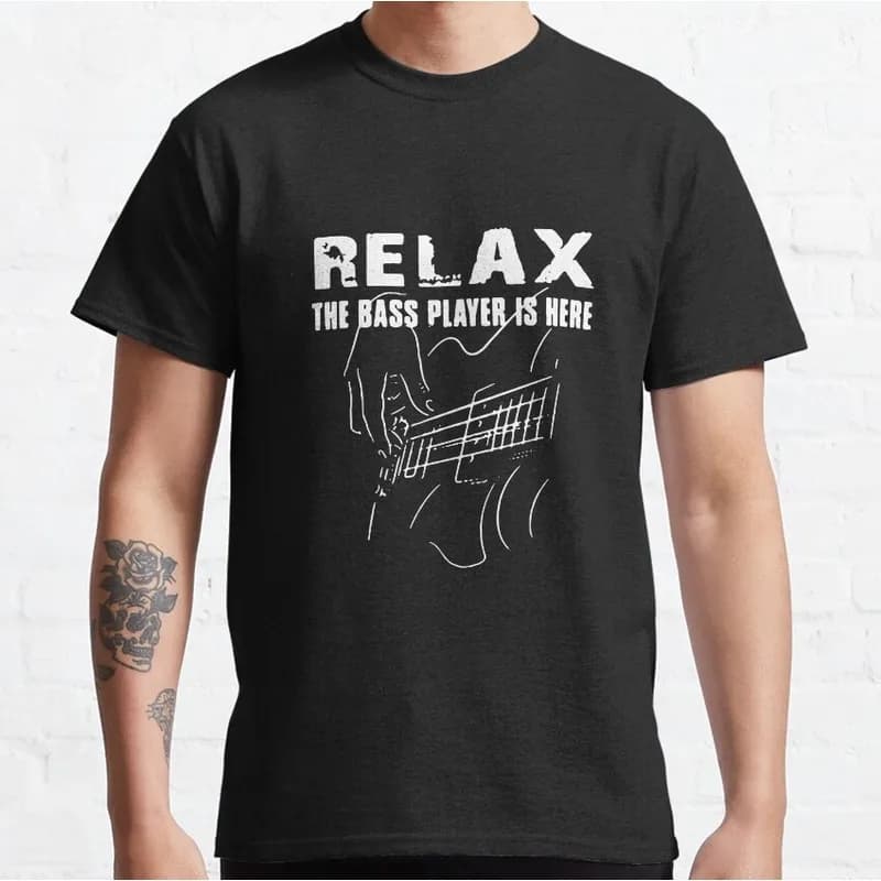 Relax the bass player is here Graphic T-Shirt for Music Lover Bassist Rock Music Unisex Short Sleeve Tee Vintage Musician Tops