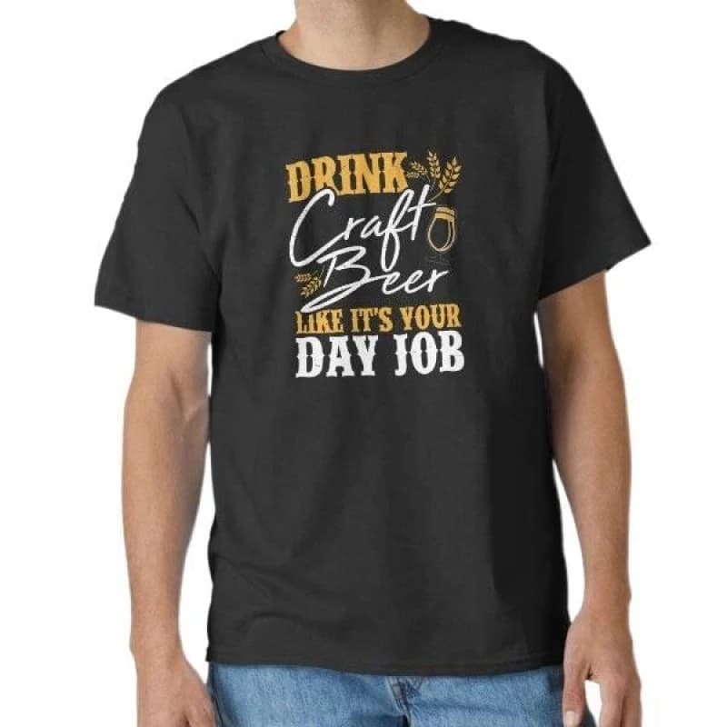 Drink Craft Beer Funny T shirt for beer lover 100% cotton O-Neck Short Sleeve Graphic clothes All size tee S-6XL