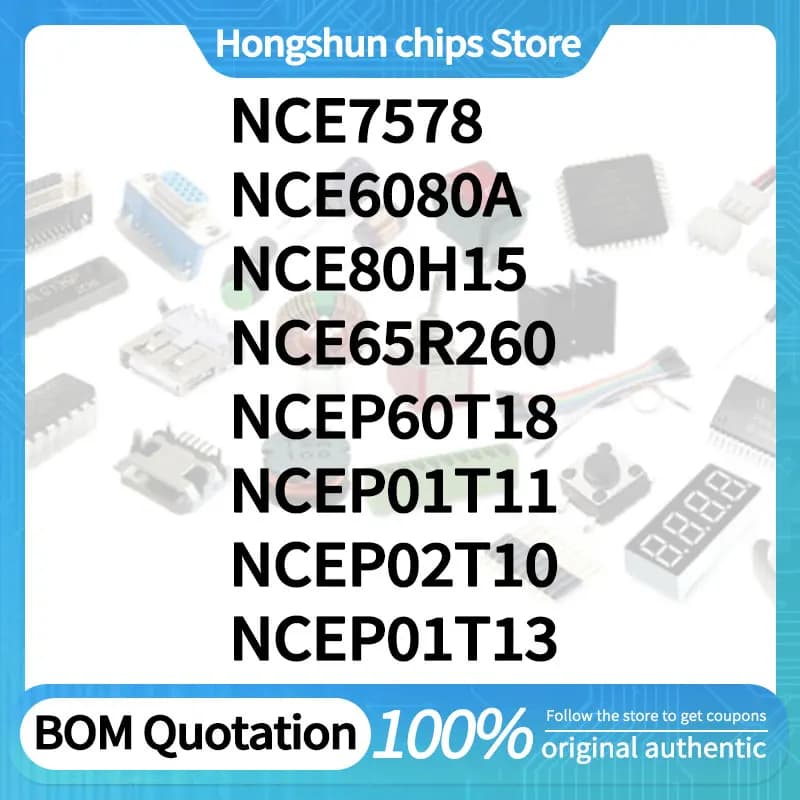 NCE6080A NCE80H15 NCEP01T13 NCEP02T10 NCEP01T11 NCEP60T18 NCE65R260 NCE7578 Spot goods