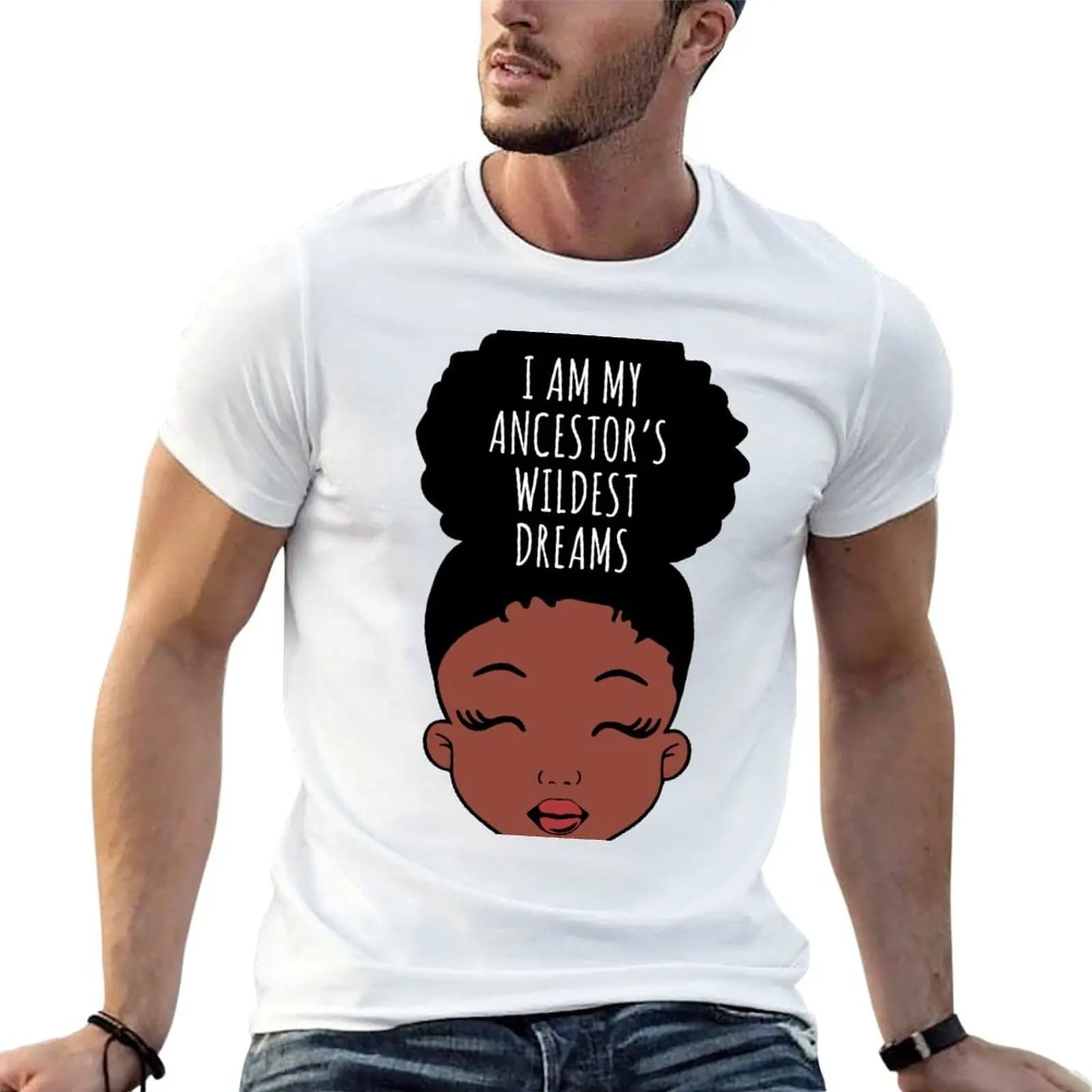 I Am My ancestors Wildest Dreams, Black Girl, African American T-Shirt
