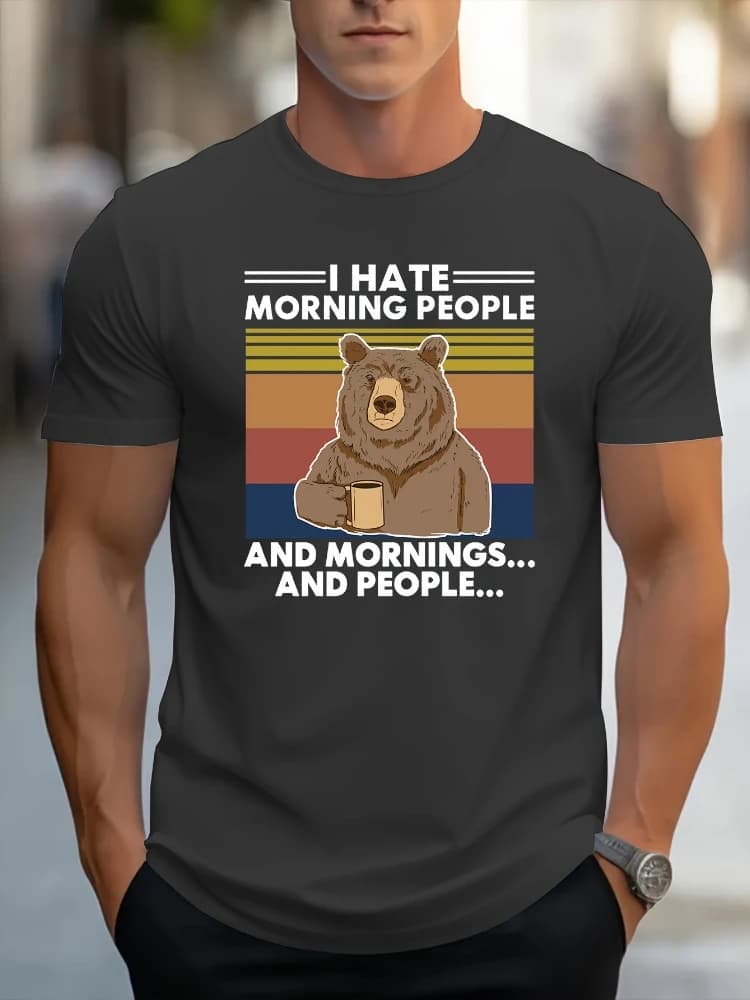 I HATE MORNING PEOPLE Cartoon Bear Pattern design-100% cotton summer O-neck short sleeve casual printed T-shirt.