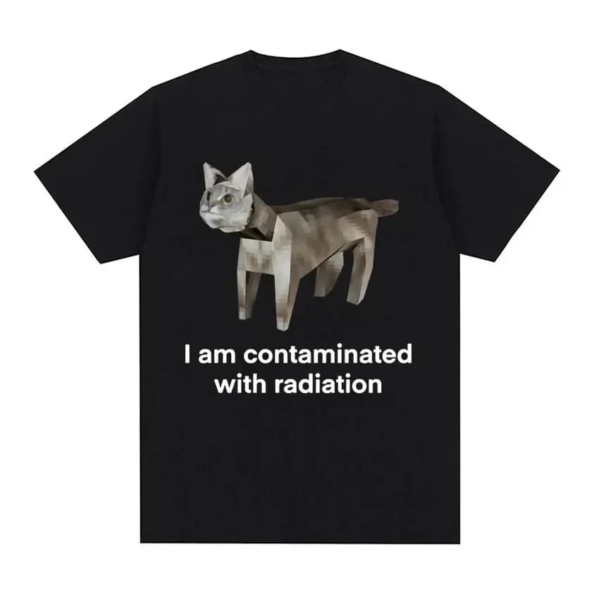 I Am Contaminated with Radiation Cat Memory T-shirt. Summer Women Men Humorous Print T Shirt Casual Cotton Short Sleeve Tops
