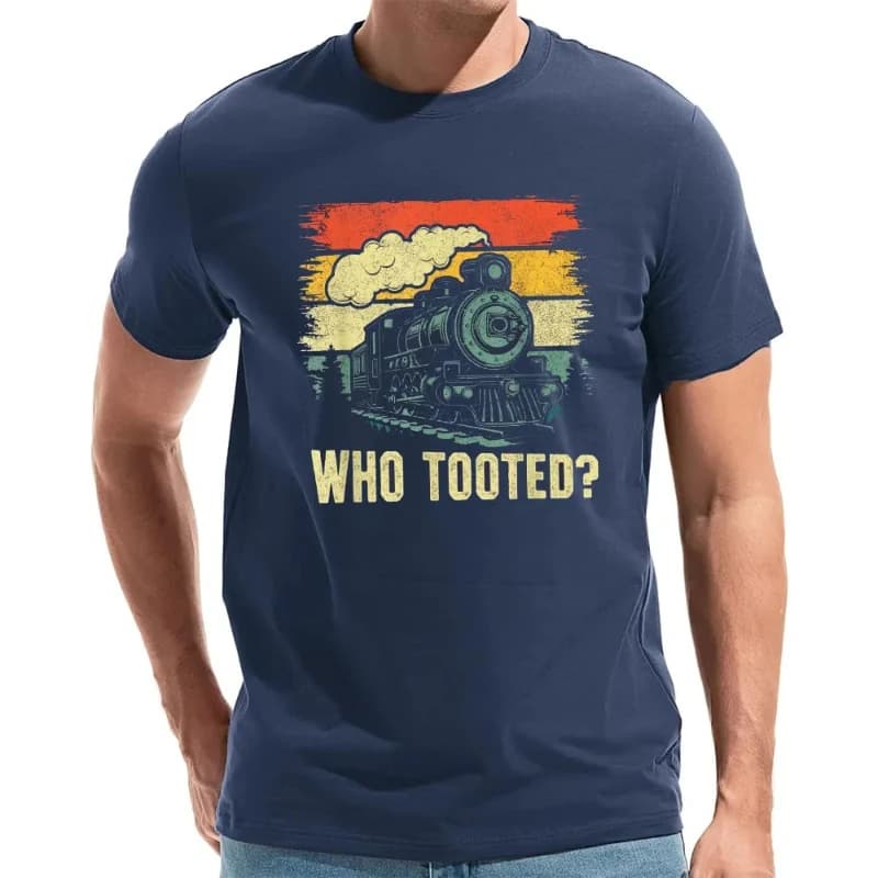 Funny Who Tooted Train Lovers Boys Men Cotton T-Shirt Short Sleeve Birthday Gifts Summer Style T-shirt Men Graphic Print Shirts