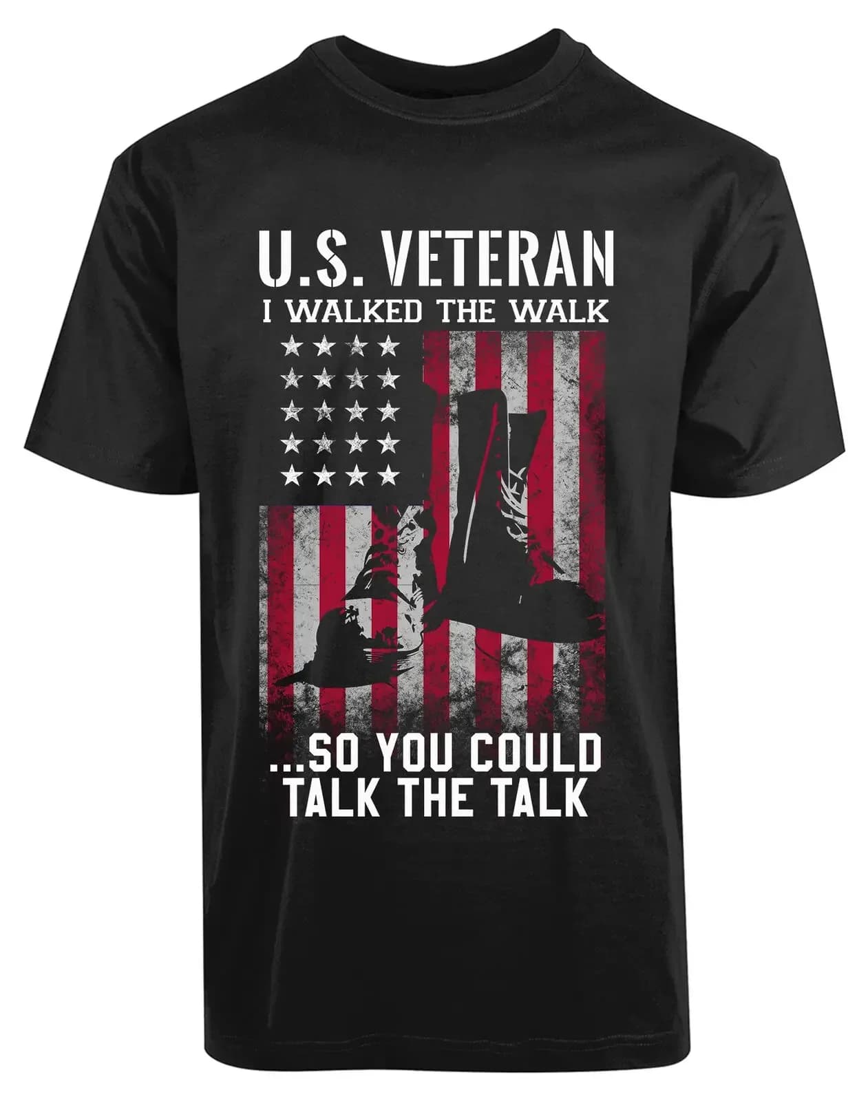 I Walked The Walk So You Could Talk The Talk. US Veteran T-Shirt. Summer Cotton O-Neck Short Sleeve Mens T Shirt New S-3XL