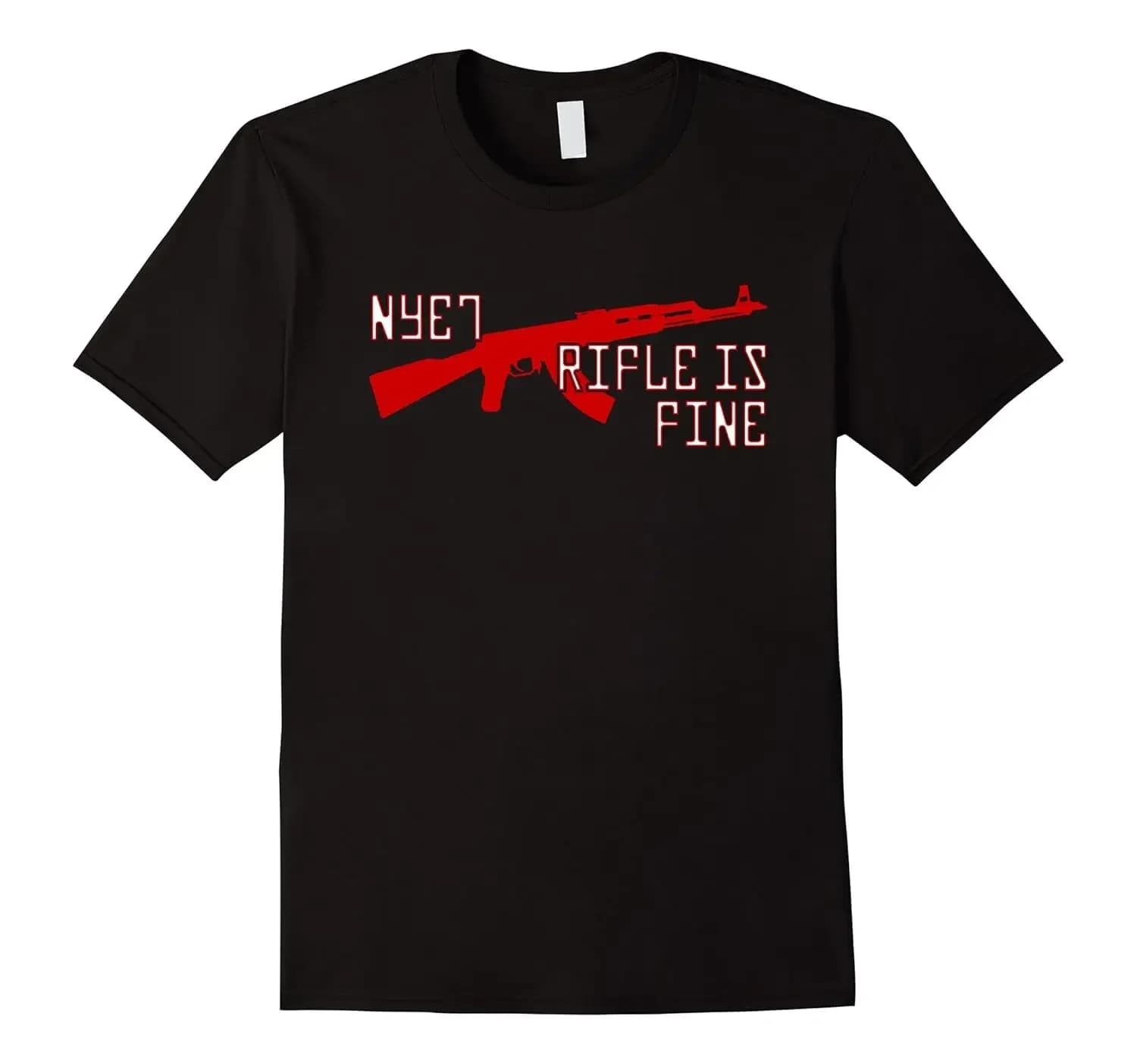 Nyet Rifle Is Fine AK47 AK-47 Assault Rifle T-Shirt 100% Cotton O-Neck Summer Short Sleeve Casual Mens T-shirt Size S-3XL