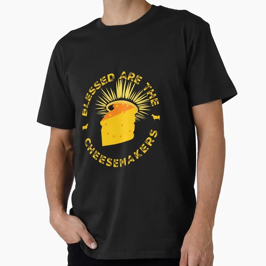 Blessed Are The Cheesemakers Funny Monty Python Gift T-shirt 0701 Short Sleeve O-Neck Graphic clothes All size Tops S-6XL