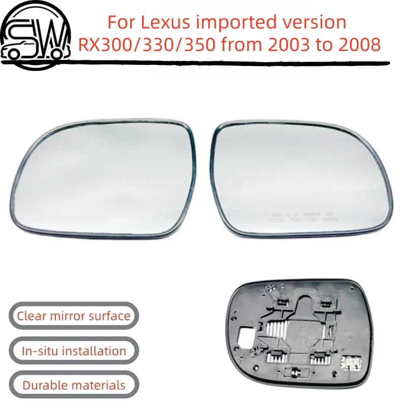 For Lexus imported version RX300/330/350 from 2003 to 2008 Rearview mirror lenses with heating function.