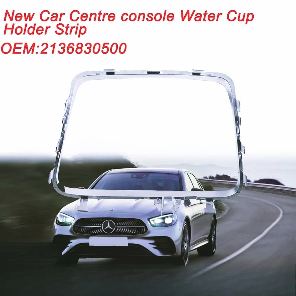 ZF-T Nuevo soporte para vasos para consola central, marco chapado en tira embellecedor para Mercedes Benz Clase E W213 W238 CLS