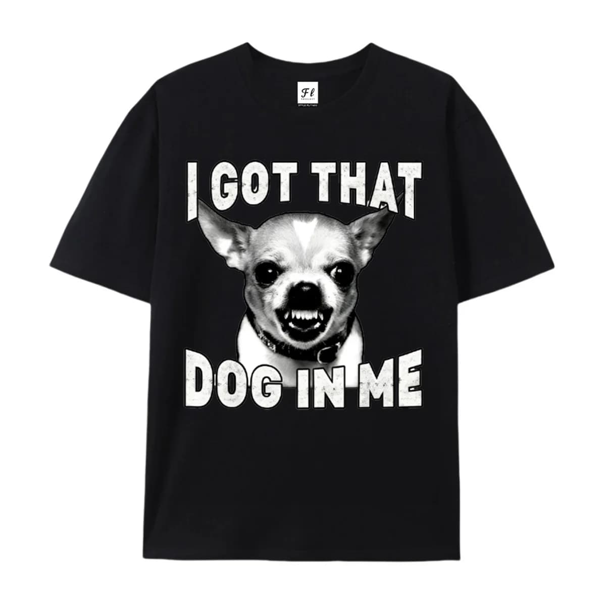 I Got That Dog In Me Graphic T‑Shirt Retro Bootleg Snarling Chihuahua Meme Print Short Sleeve Top Unisex Funny Viral Pet Tees