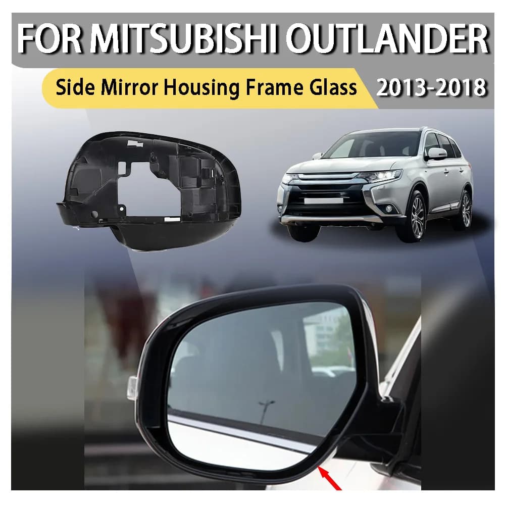 Side Mirror Housing Frame Glass For Mitsubishi Outlander 2013-2018 Car Accessories Surround Holder Trim No Camera Hole