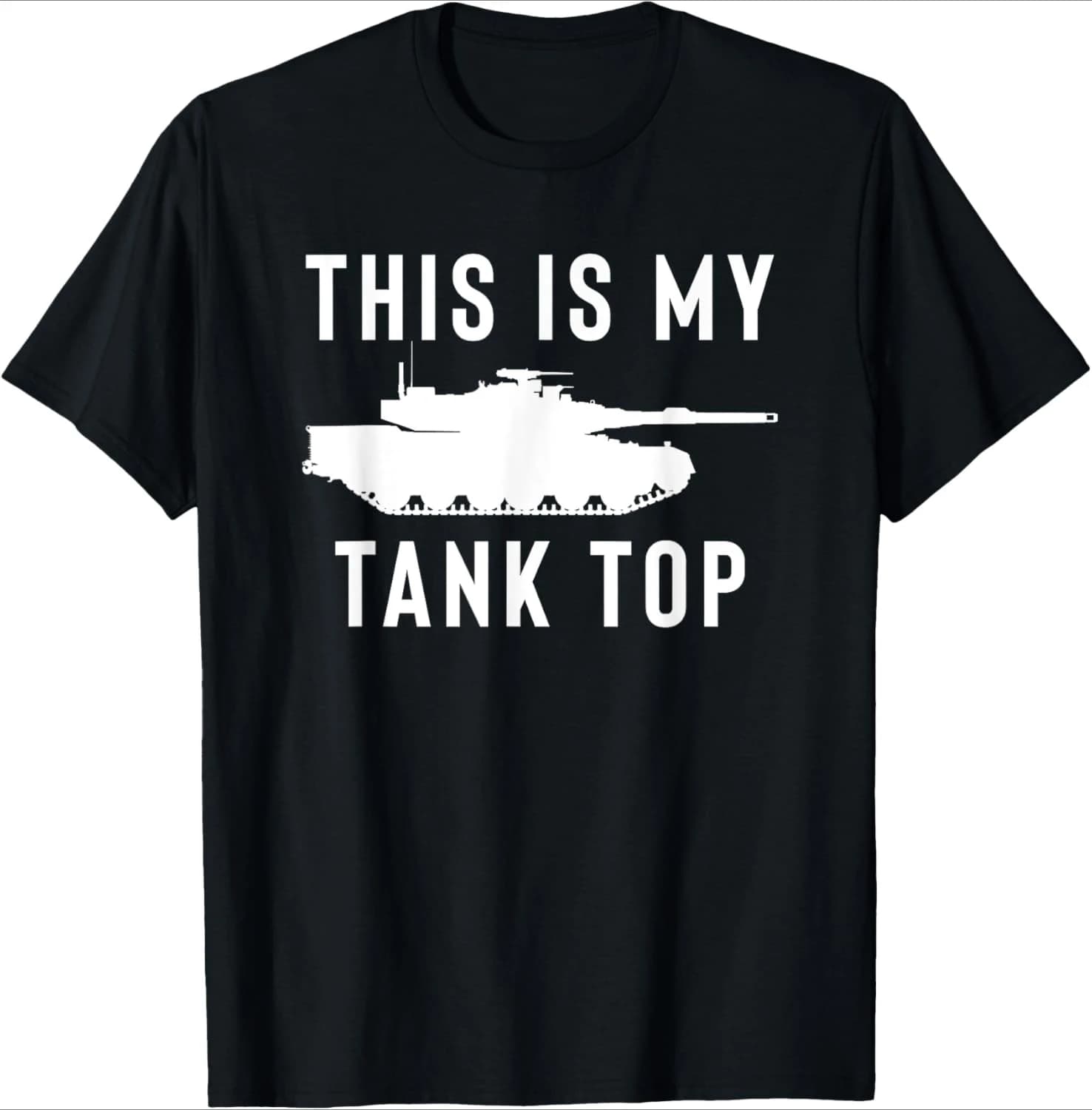 M1 Abrams Tank Funny Sarcastic Military Pun design -100% cotton summer O-neck short sleeve casual printed men's T-shirt.