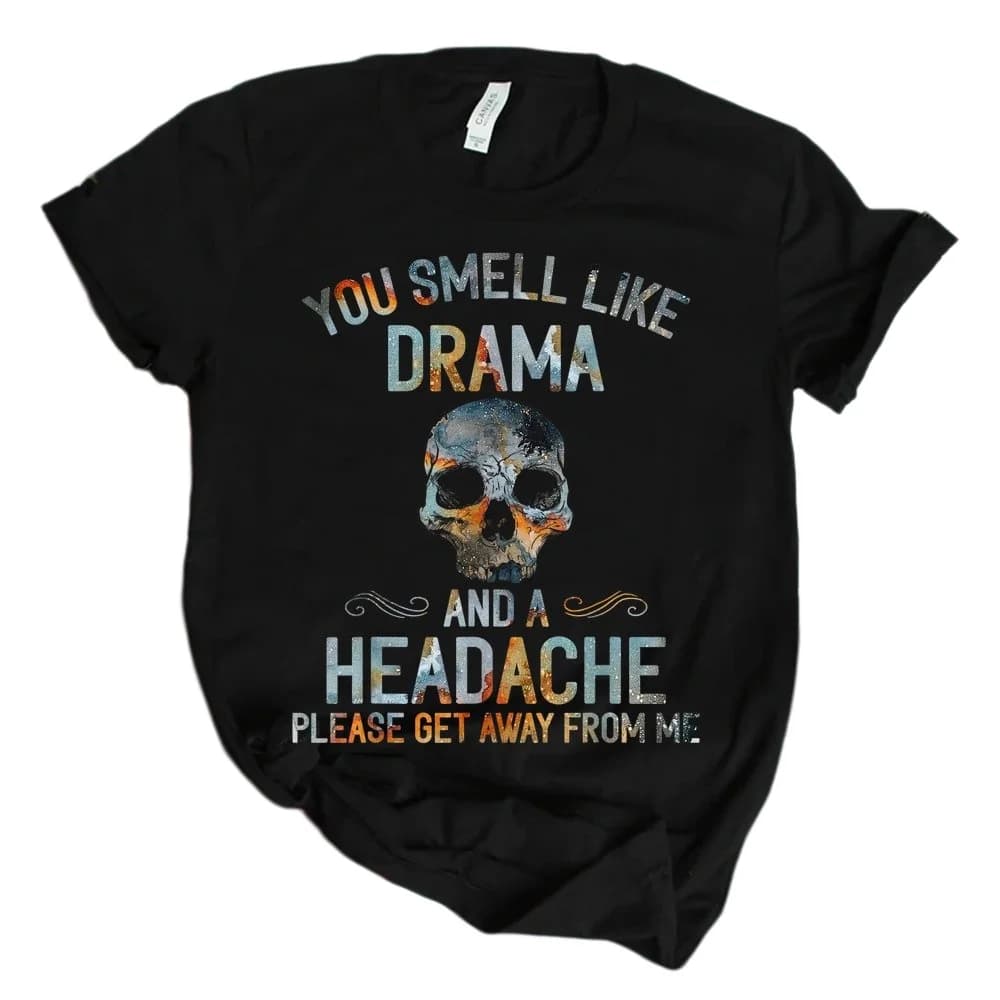 You Smell Like Drama And A Headache Printed T-Shirt Men's For Women's Cotton Black T Shirts Summer Tops