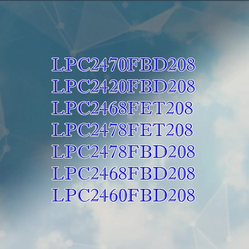LPC2468FBD208 LPC2478FBD208 LPC2468FET208 LPC2460FBD208 LPC2470FBD208 LPC2420FBD208 LPC2478FET208 Plastic hard case