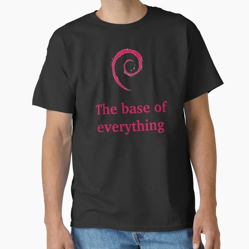 debian - the base of everything Linux Operating System Graphic T‑Shirt Short Sleeve Tees Geek IT Developer Fan Gift Streetwear