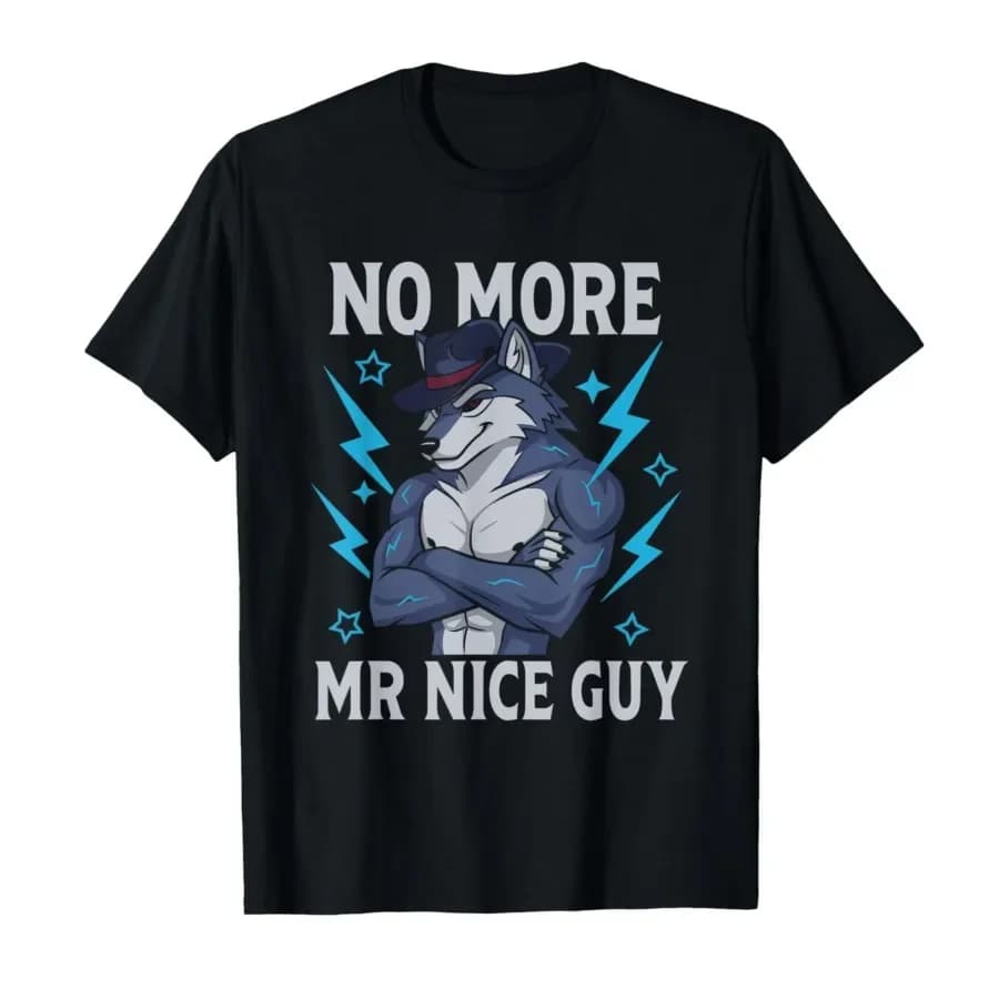 No More Mr Nice Guy Funny Alpha Wolf Meme Unhinged Brainrot T-shirt For Men Women 100% Cotton T Shirts Short Sleeve Tops 0501-2