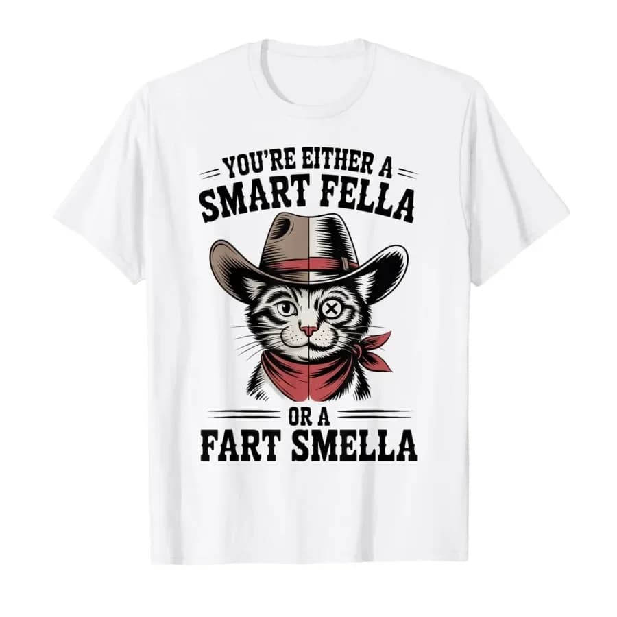 You’RE Either A SMART Fella OR A Fart SMELLA Funny T-shirt For Men Women 100% Cotton T Shirts Short Sleeve Tops 0427-2