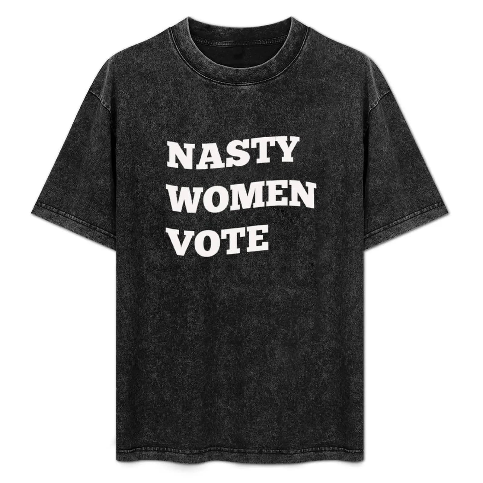 Nasty Women Vote T-Shirt Anti-Fade Casual Tee Shirt