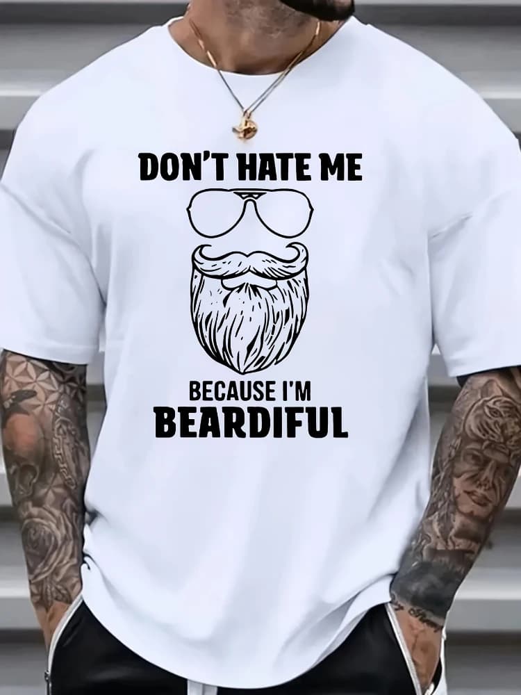 "Don't Hate Me Because I'm Beardful" Slogan & Beard Design-100% cotton summer O-neck short sleeve casual printed T-shirt.