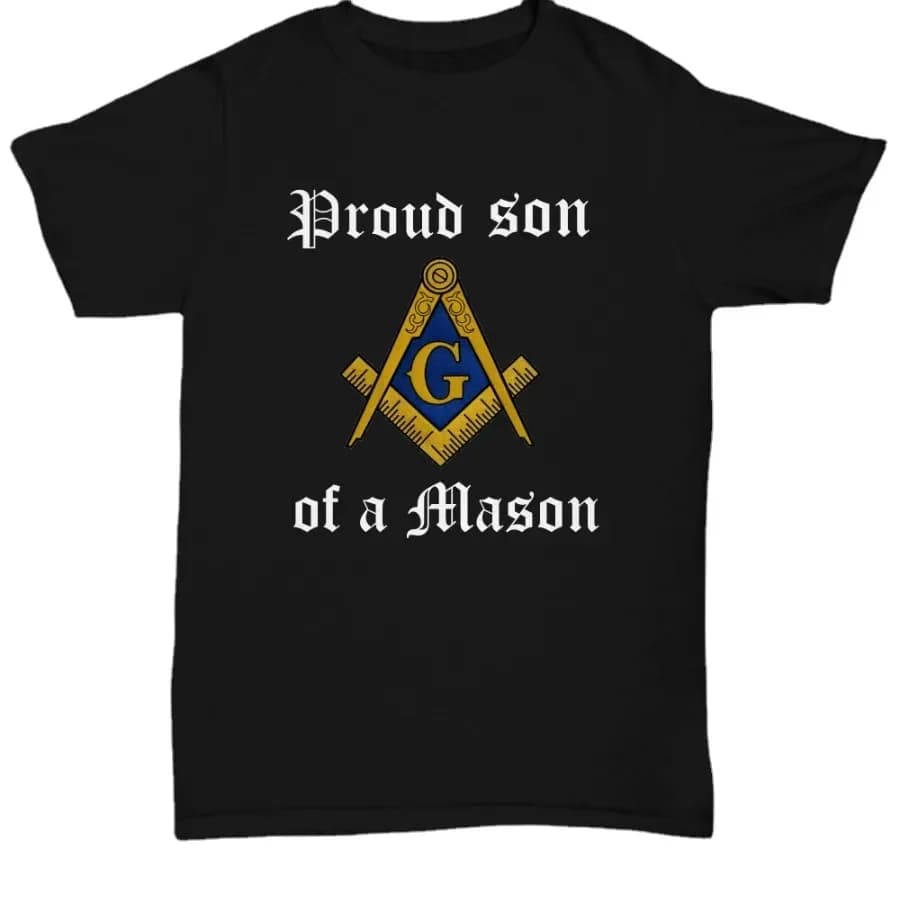 Proud Son of A Mason. Freemasonry Symbol Masonic Family Mens T-Shirt. Summer Cotton Short Sleeve O-Neck Unisex T Shirt New S-3XL