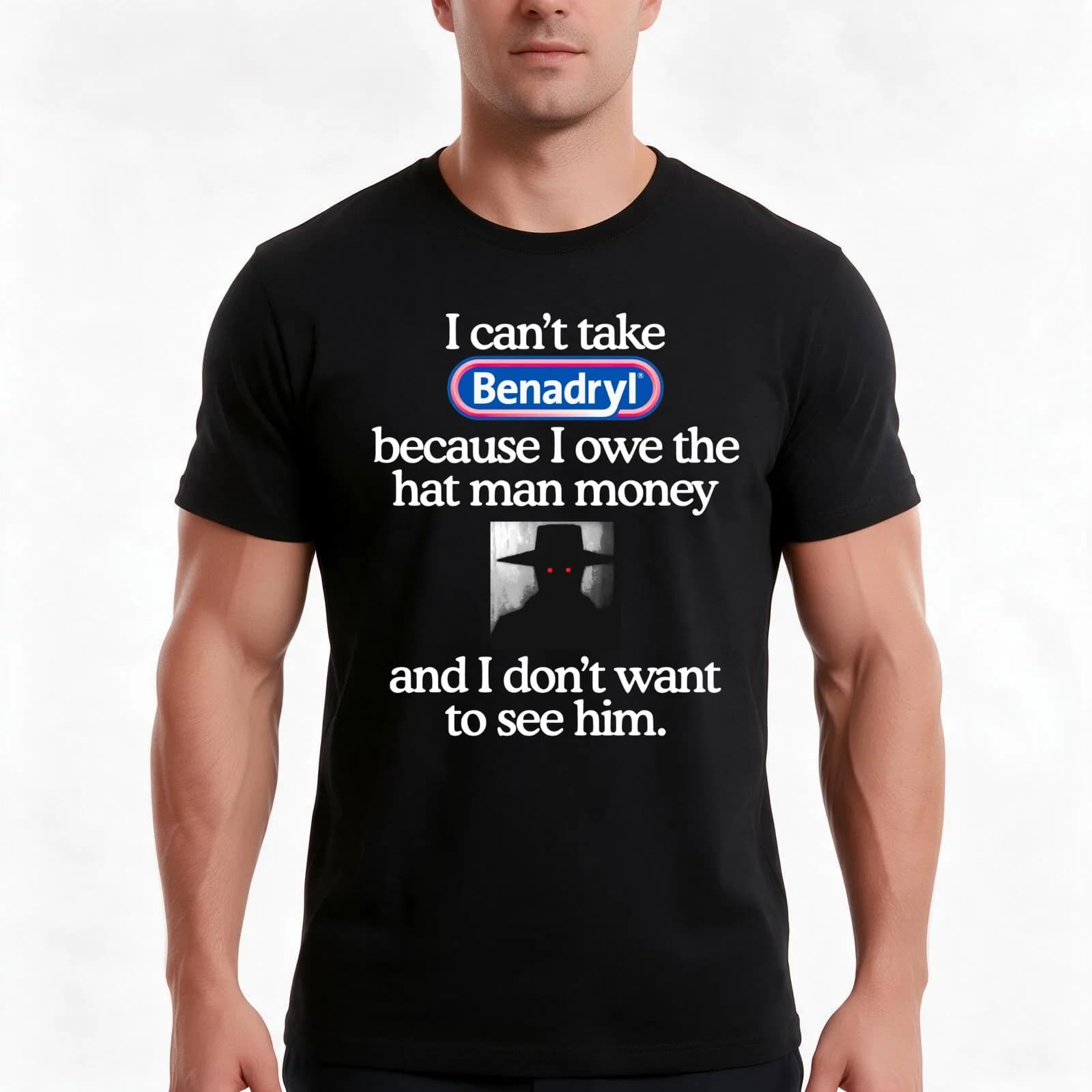 I Can't Take Benadryl Because I Owe The Hat Man Money T-Shirt, Summer Casual Cotton Tee, Oversized Streetwear Tops, 100% Cotton