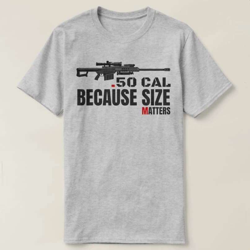 Size Matters .50 Cal Sniper Rifle Gun Loves 2nd Amendment T-Shirt 100% Cotton O-Neck Short Sleeve Summer Casual Mens T-shirt