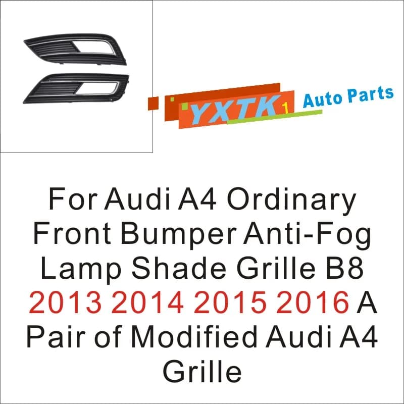 For Audi A4 Ordinary Front Bumper Anti-Fog Lamp Shade Grille B8 2013 2014 2015 2016 A Pair of Modified Audi A4 Grille