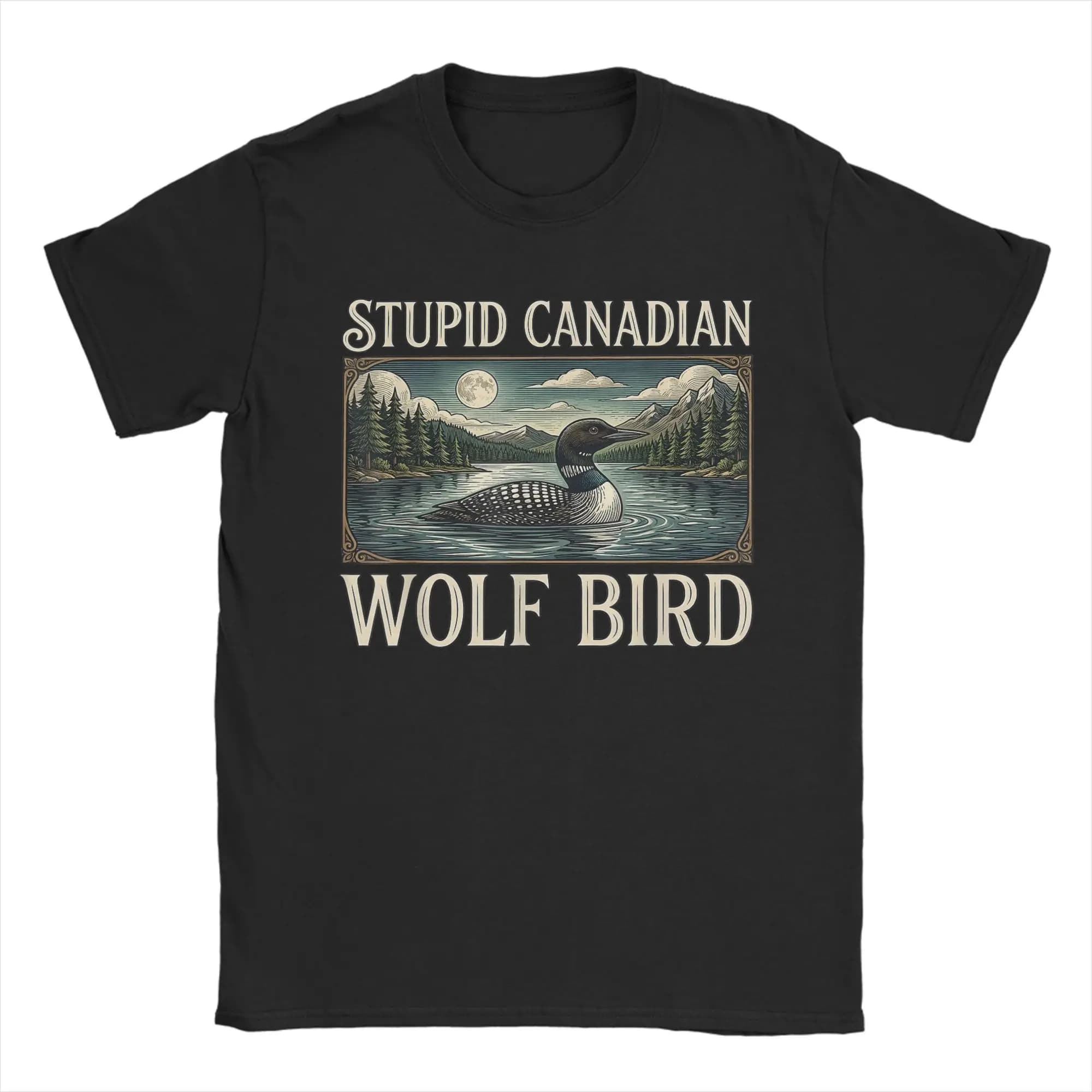 Novelty Stupid Canadian Wolf Bird Funny Loon Bird T-Shirt for Men Crewneck Cotton T Shirts  Short Sleeve Tees Gift Idea Clothing