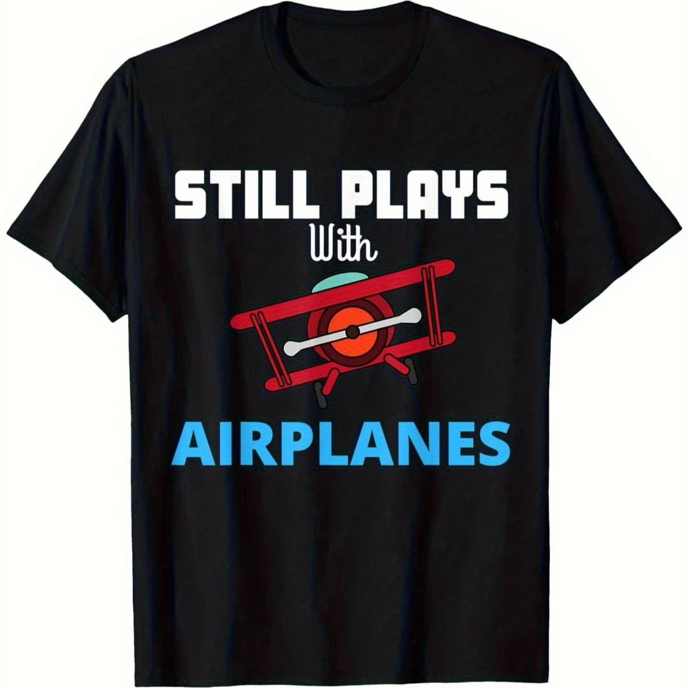 Still Playing with Airplanes Vintage Aviation Graphic T-Shirt 100% Cotton O-Neck Short Sleeve Summer Casual Mens T-shirt