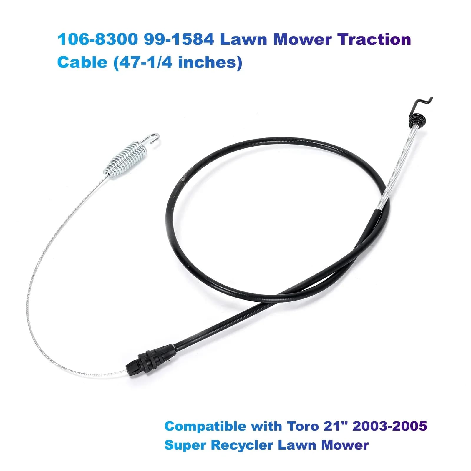 106-8300 99-1584 Lawn Mower Traction Cable (47-1/4 inches) Compatible with Toro 21" 2003-2005 Super Recycler Lawn Mower