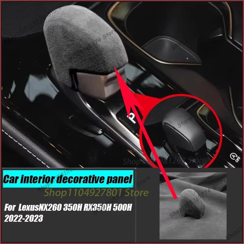 Car interior modification for Lexus 22-23 Models NX260 350H RX350H 500H Suede Leather Gear Handle Shell Interior 2022 2023