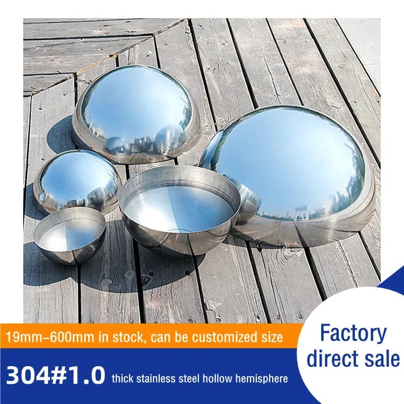 Diameter 16mm-600mm 304 Material 1.0mm Thick Stainless Steel Hemispherical Mirror Hollow Decorated Hemispherical Steel Pipe Head