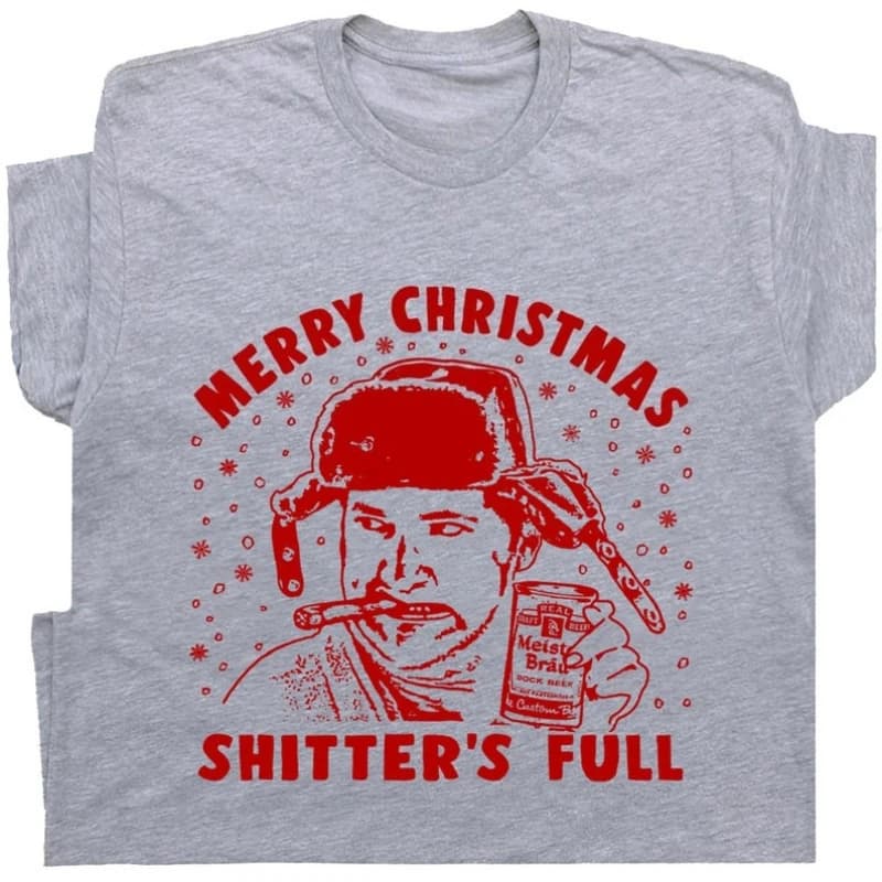 Shitters Full Funny Shirt for Men Women Cousin Eddie Christmas Vacation Adult Tee Save The Neck for Me Clark Silly Graphic Shirt