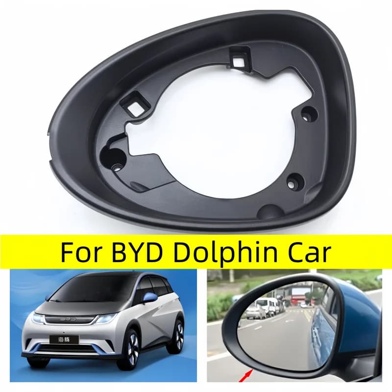For BYD Dolphin Car Accessories Door Wing Mirrors Holder Rearview Mirror Trim Ring Housing Frame Car Rearview Mirror Lenses