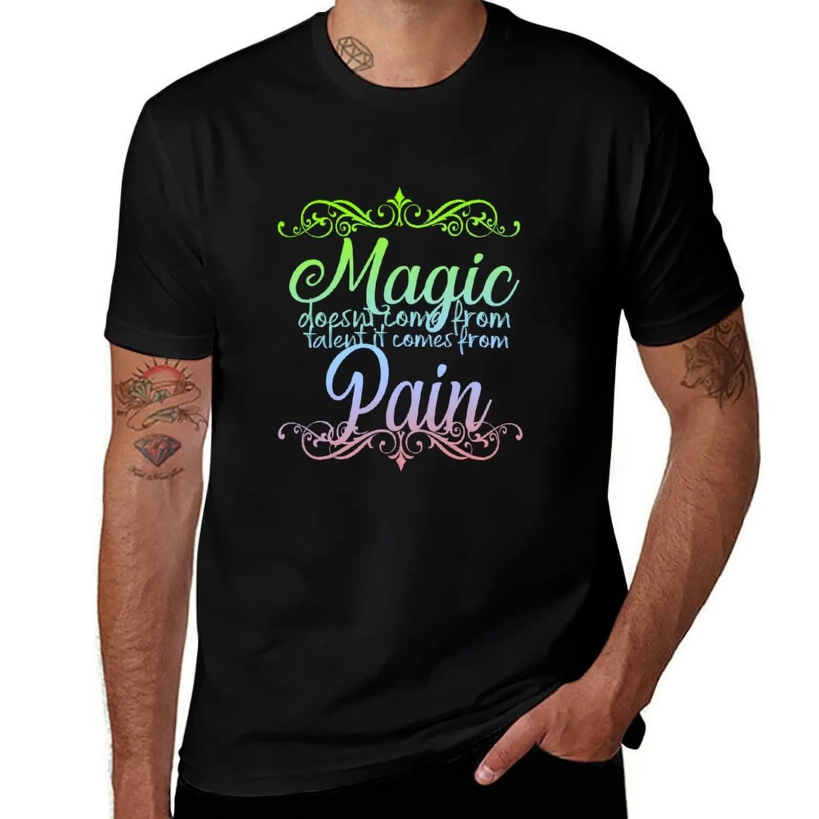 Magic comes from pain T-Shirt Everyday Wear Basic Short Sleeve Top T-Shirt