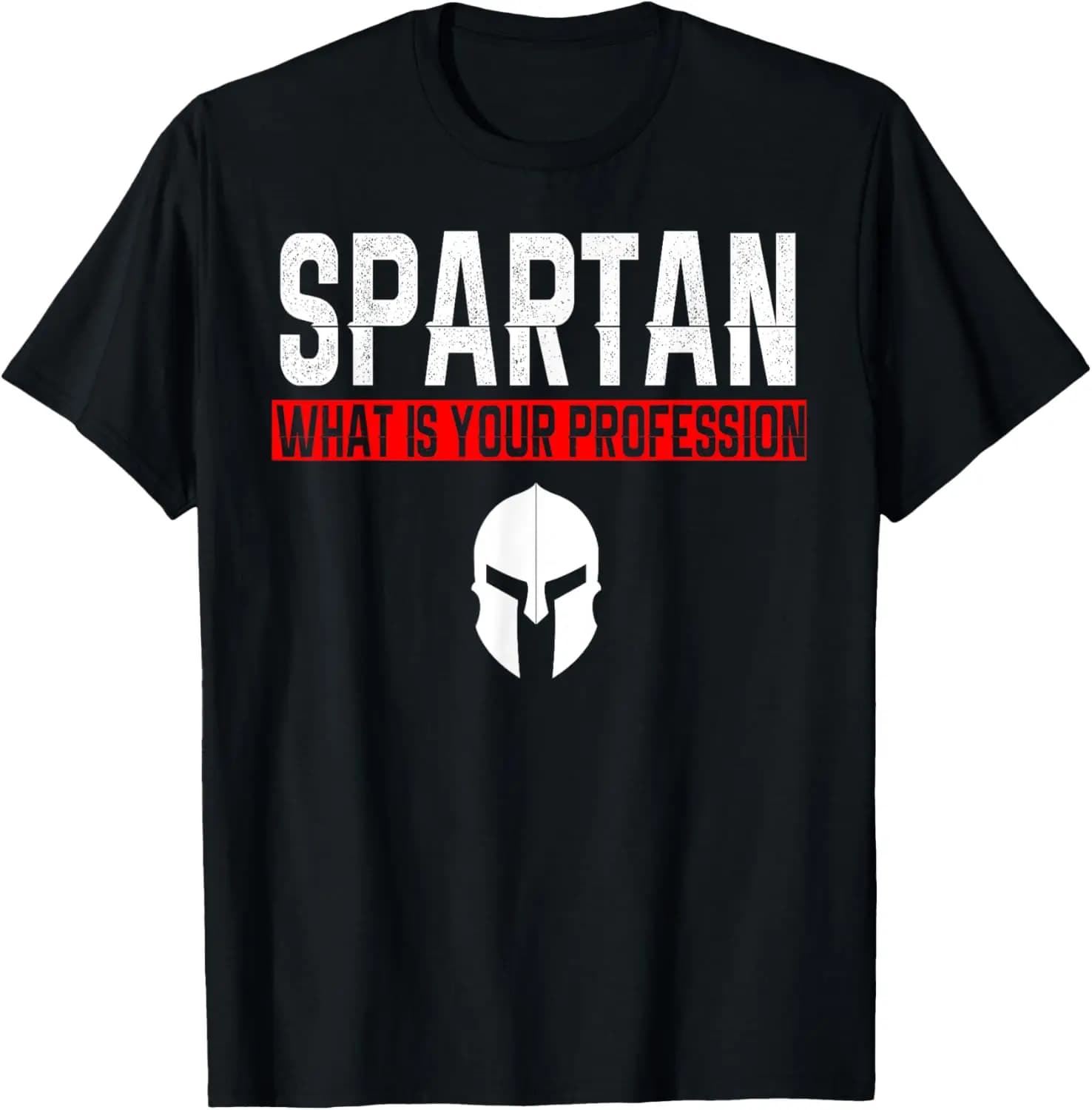 What Is Your Profession Gym Proud Spartan T-Shirt 100% Cotton O-Neck Short Sleeve Summer Casual Mens T-shirt Size S-3XL