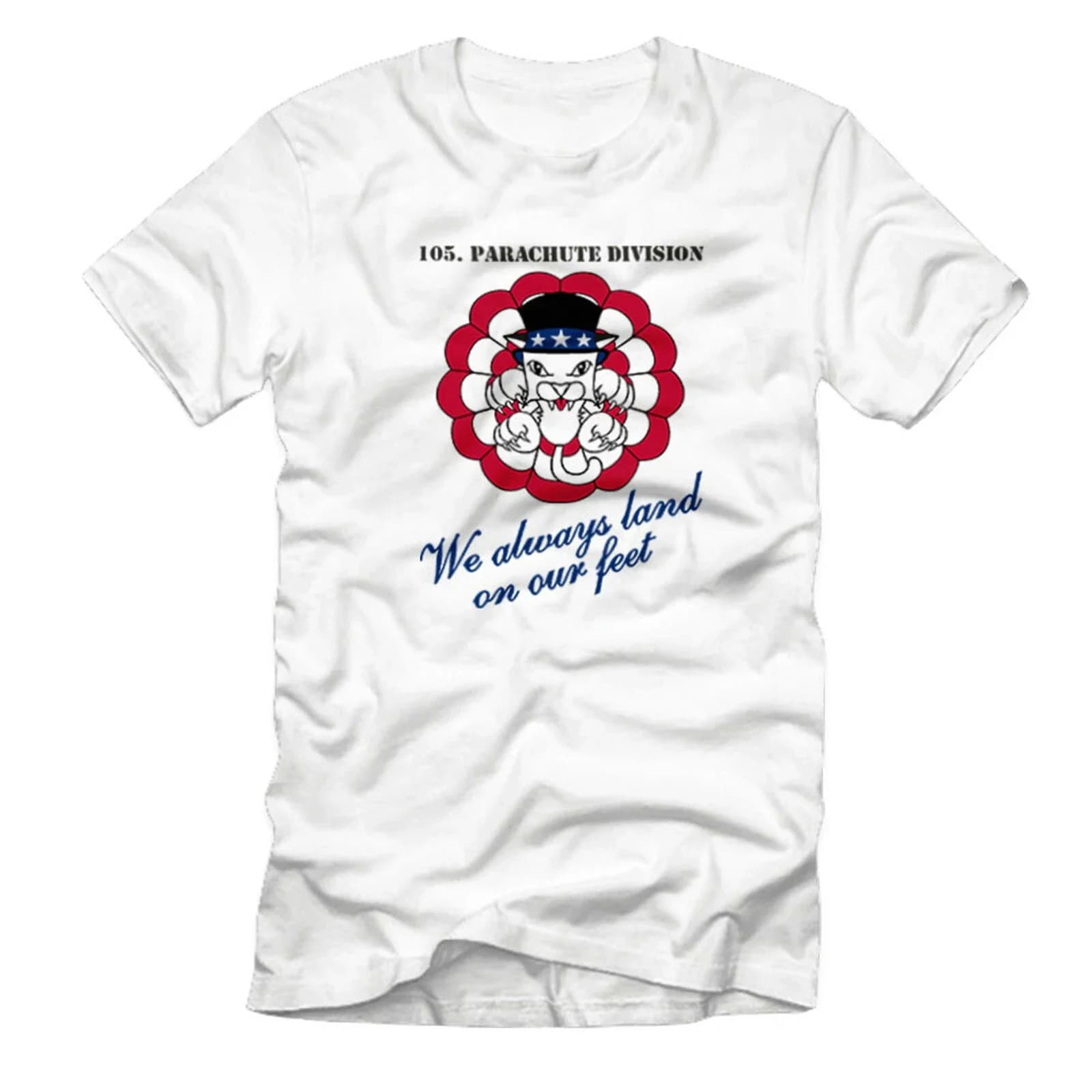 105 Parachute Division We Always Land On Our Feet Motto Tshirt  Men's 100% Cotton Casual T-shirts Loose Top Size S-3XL