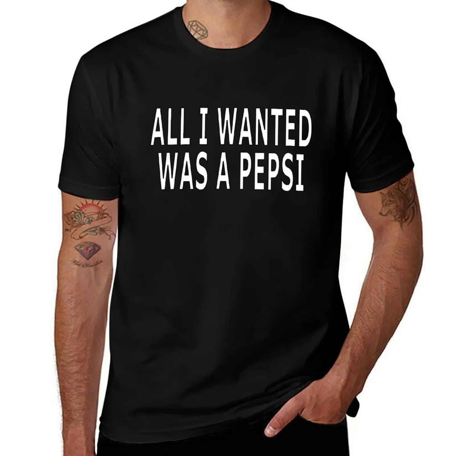 ALL I WANTED WAS A PEPSI T-Shirt Casual Trendy Short Sleeve T-Shirt