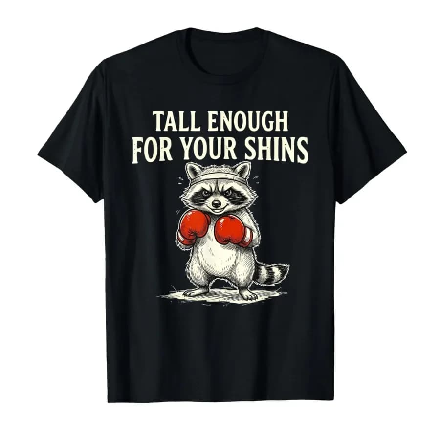 Tall Enough for Your Shins Raccoon Sarcasm Joke Pun T-shirt For Men Women 100% Cotton T Shirts Short Sleeve Tops 0410-3