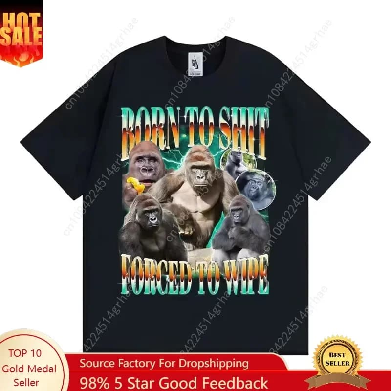 Funny Gorilla Meme T Shirts Born To Shit Forced To Wipe Y2K Aesthetic T-shirt Men Women Summer Tops High Quality Cotton T-shirts