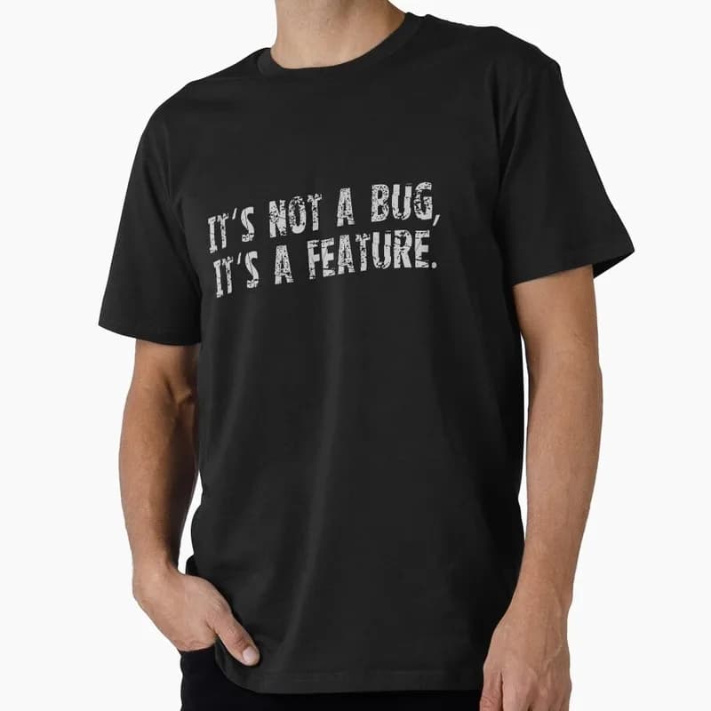 It's Not A Bug, It's A Feature. Short Sleeve Graphic T‑Shirt for Programmer Software Engineers Geek IT Developer Gift Tees S-6XL