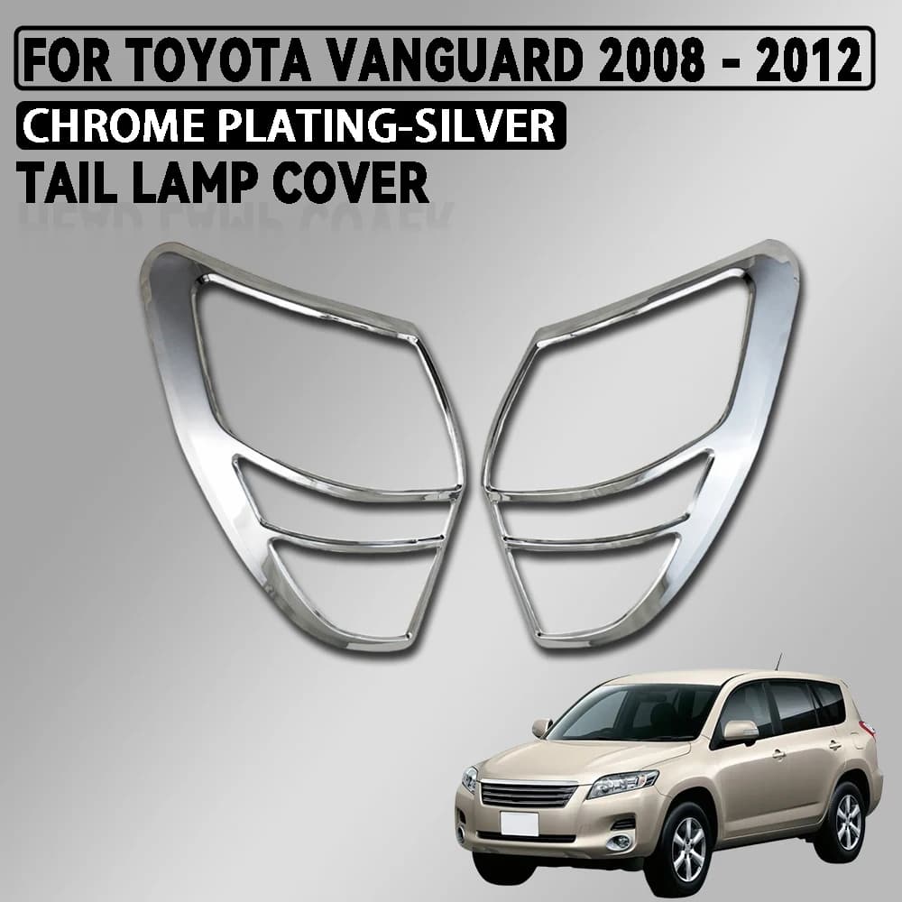 For Toyota Vanguard 2008 - 2012 Abs Chrome Plated Silver Car Tail Lamp Cover Trim Car Accessories Exterior Decorate
