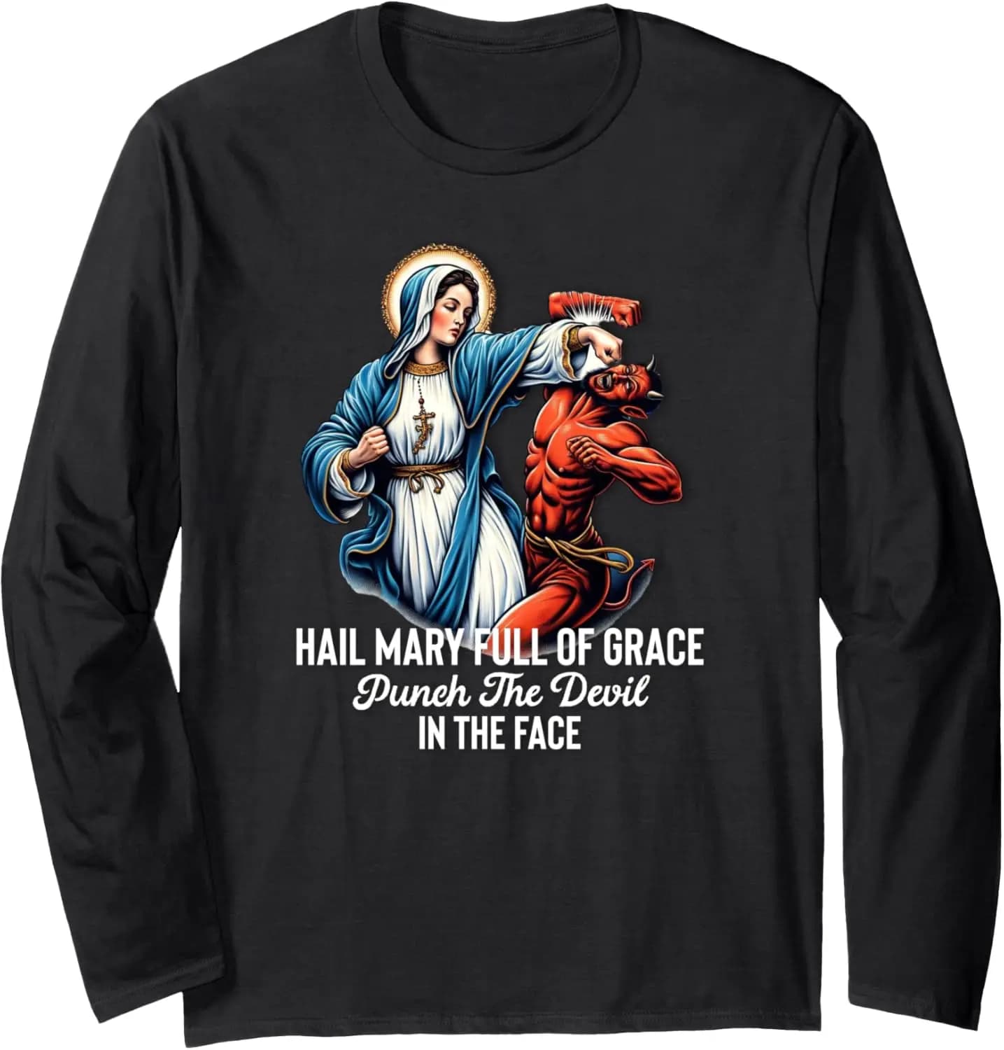 Hail Mary Full of Grace Punch The Devil in The Face Catholic T-Shirt 100% Cotton O-Neck Short Sleeve Summer Casual Mens T-shirt
