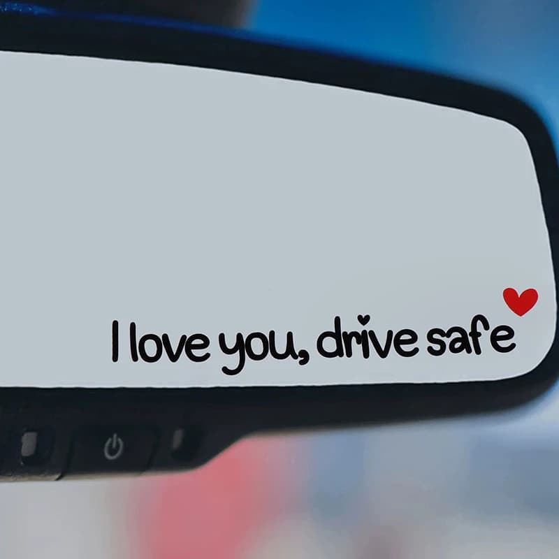 I Love You Drive Safe Car Mirror Stickers Affectionate Reminder Heartfelt Safety Reminder For Women Drivers Car Interior Sticker