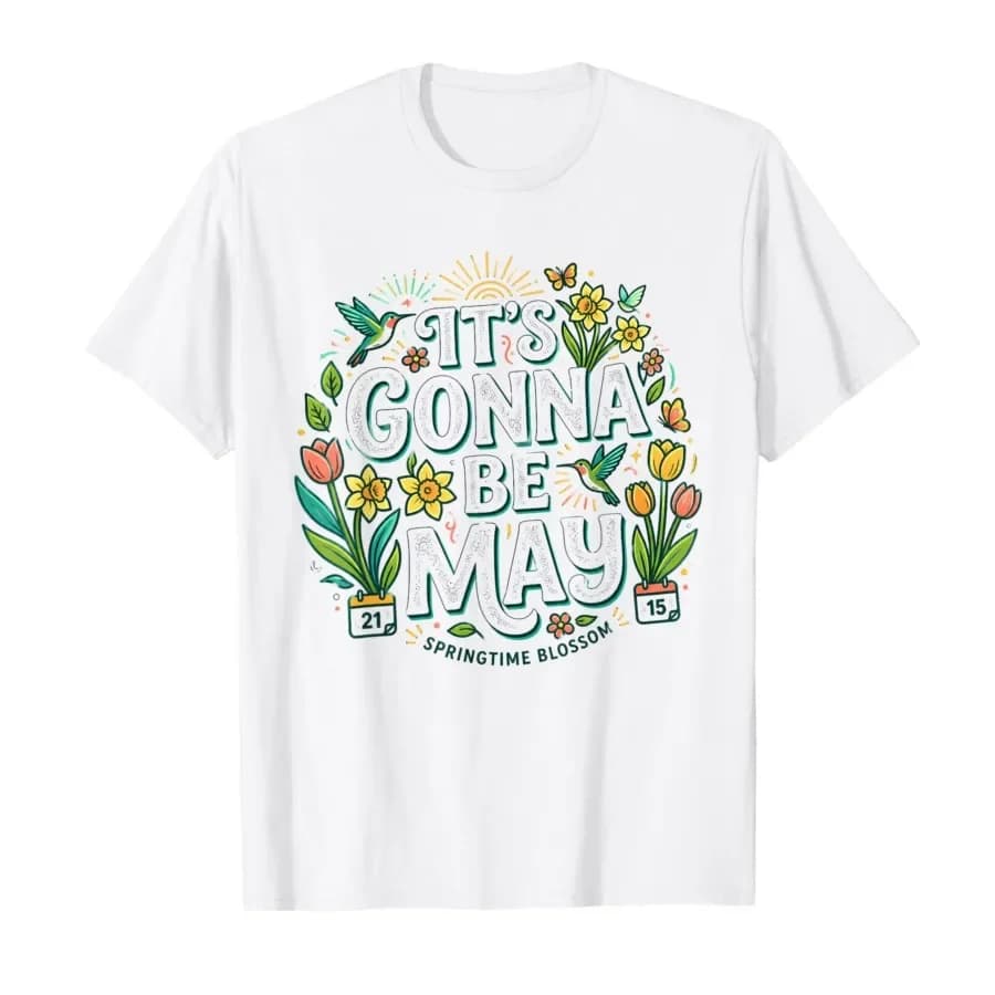 It’s Gonna Be May Funny Spring Meme Retro Design T-shirt For Men Women 100% Cotton T Shirts Short Sleeve Tops 0501-1