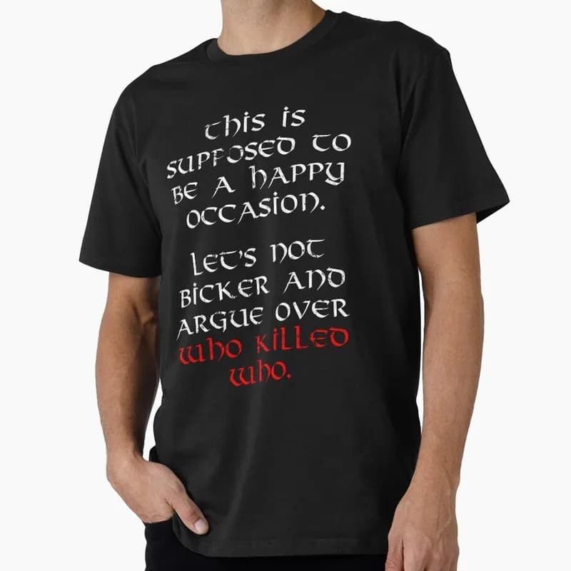 Holy Grail - Let's Not Argue Over Who Killed Who Funny Monty Python Gift T-shirt Short Sleeve Graphic clothes All size Tops