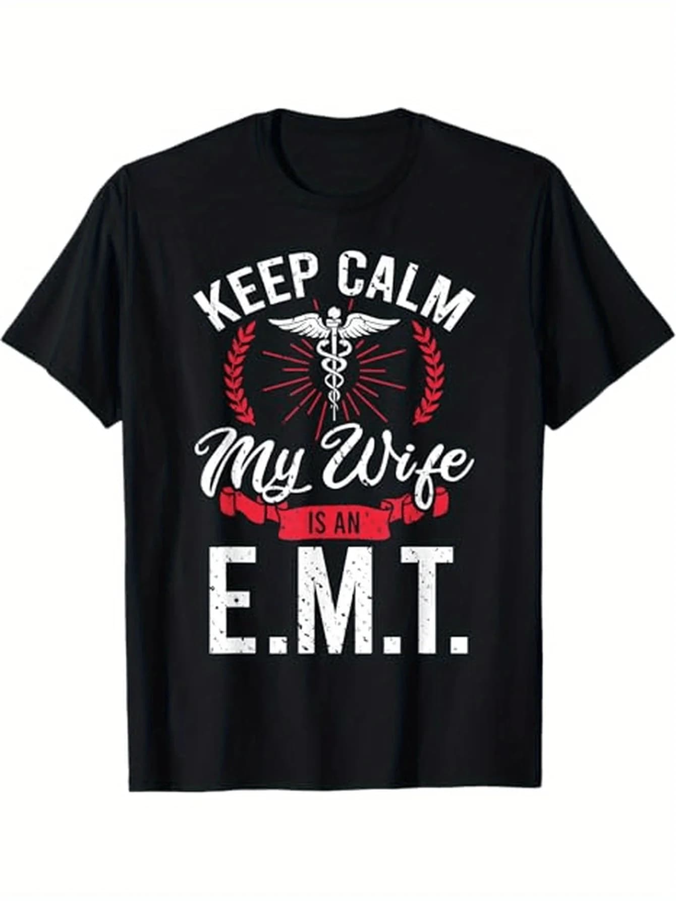 Keep My Wife Is An EMT Emergency Medical Emblem T-Shirt 100% Cotton O-Neck Short Sleeve Summer Casual Mens T-shirt Streetwear